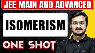 ISOMERISM in One Shot  All Concepts amp PYQs Covered  JEE Main amp Advanced [upl. by Natassia]