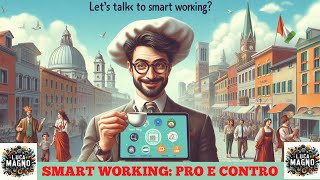 SMART WORKING PRO E CONTRO [upl. by Idaf]