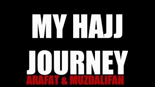 Hajj Vlogger  My Hajj Journey Part 9  ARAFAT amp MUZDALIFAH [upl. by Chantalle]