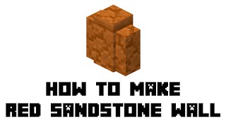 Minecraft Survival How to Make Red Sandstone Wall [upl. by Eelsnia963]