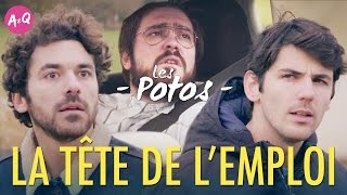 LES POTOS 8  LA TÊTE DE LEMPLOI [upl. by Aniez234]