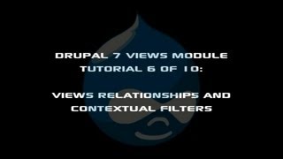 Drupal 7 Views Module Tutorial 6 of 10  Views Relationships and Contextual Filters [upl. by Milinda981]