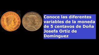 Conoce las diferentes variables de la moneda de 5 centavos de Doña Josefa Ortíz de Domínguez [upl. by Torr644]