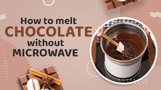 How to melt chocolate without Microwave Melting chocolate using Double Boiler  Bain Marie Method [upl. by Asalocin857]