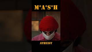 MASH 4077 Atheist [upl. by Witherspoon]