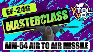 VTOL VR  EF24G Masterclass  AIM54 Air to Air Missile [upl. by Ano398]