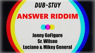 Answer Riddim Mix feat DubStuy DJ Madd Jonny GoFigure Sr Wilson Luciano amp Mikey General [upl. by Yrahk269]