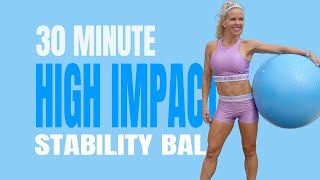 30 MINUTE STABILITY BALL WORKOUT  Full Body  Strength And Cardio  No Repeats [upl. by Rutledge]