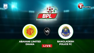 LIVE  Abahani Limited Dhaka vs Bangladesh Police FC  BPL Football  T Sports [upl. by Ahsimrac]