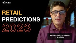 Retail Predictions 2023 Michael Zakkour on Immersive Commerce [upl. by Akima]