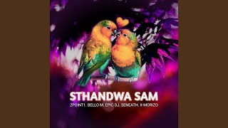 Sthandwa Sam feat BelloM Epic DJ DJ Seneath amp XMorizo [upl. by Anitak960]