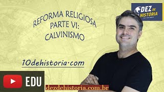 Reforma Religiosa V Calvinismo [upl. by Joshi]