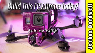 Build an FPV drone in 2023  Part 14  Your First Flight [upl. by Torruella]