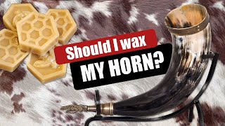 How to Wax a Drinking Horn [upl. by Ayoj]