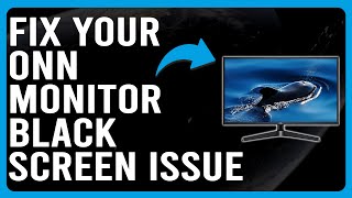 How To Fix Your Onn Monitor Black Screen Issue Why Is Your Onn Monitor Has Black Screen Issue [upl. by Shaer]