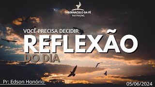 Reflexão do Dia  VOCÊ PRECISA DECIDIR [upl. by Ecarret]