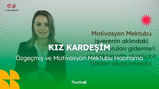 Kız Kardeşim Projesi  Özgeçmiş ve Motivasyon Mektubu Hazırlama [upl. by Nuris]