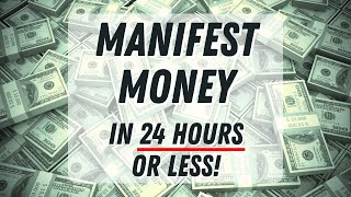 Manifest Money in 24 Hours or Less  Guided Meditation IT WORKS [upl. by Assela24]