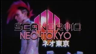 Scandroid  NeoTokyo Official Lyric Video [upl. by Wynnie983]