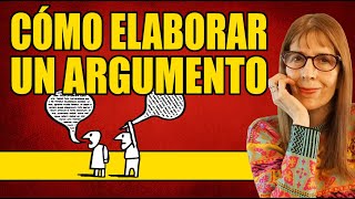 CÓMO ELABORAR UN ARGUMENTO [upl. by Eldwin30]