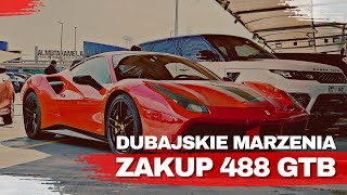 Dubajskie Marzenia Zakup Ferrari 488 GTB [upl. by Parsaye843]