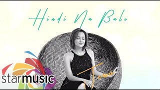 Jessa Zaragoza  Hindi Na Bale Audio 🎵  Kahit Na Ilang Umaga [upl. by Asehr382]