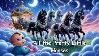 All the Pretty Little Horses A Sweet and Soothing Lullaby for Sleepy Babies [upl. by Oinotnaocram]