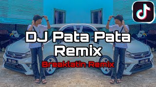 DJ Pata Pata Remix Viral Tiktok🔥  Semporna Breaklatin [upl. by Harima]