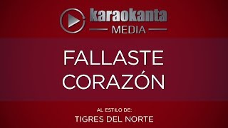 Karaokanta  Tigres del Norte  Fallaste corazón [upl. by Ganny]