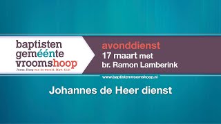 Live Johannes de Heer avond 173 om 1900 met br Ramon Lamberink [upl. by Thomasa]