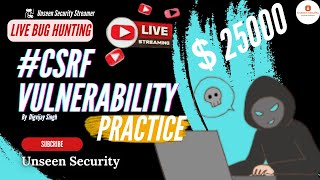 Find CSRF Vulnerability Practice  Day 1  Hunt CSRF  Live Bug Bounty Unseen Security Live [upl. by Airdnat]