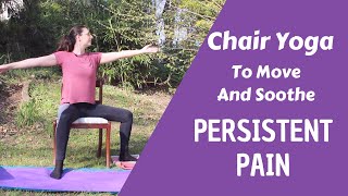 Chair Yoga To Move amp Soothe Persistent Pain  Yoga For Fibromyalgia [upl. by Paugh808]