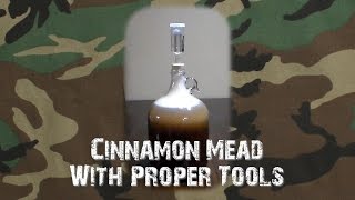 Mead Cinnamon Mead With Proper Tools [upl. by Ynogoham16]