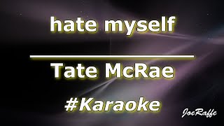 Tate McRae  hate myself Karaoke [upl. by Yren]