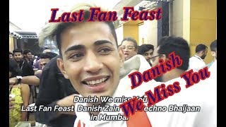 Danish Zehen last Fan Feast  Danish We Miss You  Danish Zehen [upl. by Saphra]