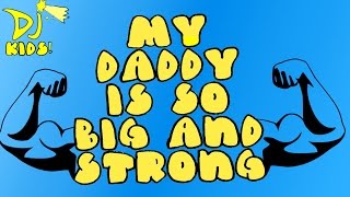 CHILDRENS FATHER DAY SONG  SONG ABOUT DADS  My Daddy is so Big and Strong by Mr Eddy Spaghetti [upl. by Luigino]