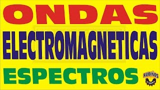 ONDAS ELECTROMAGNÉTICAS CONCEPTO ESPECTROS DE RADIACIÓN [upl. by Gaillard71]