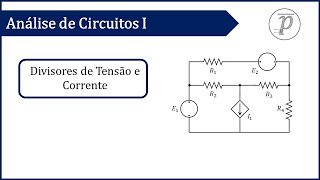 Analise de Circuitos I  Aula 3  Divisores de Tensão e Corrente [upl. by Morgan]