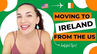 Moving to Ireland from the US Helpful Tips for Beginners [upl. by Yrrak]