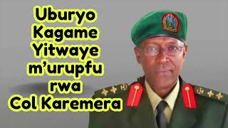 Me Rusagara arenenga Kagame uburyo yitwaye murupfu rwa Col Karemera [upl. by Jilli]