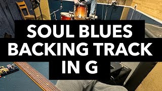 Soul Blues Backing Track In G  GUITAR PRACTICE [upl. by Donnamarie]