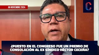 ¿Puesto en el Congreso fue un premio de consolación al ex síndico Héctor Ceceña [upl. by Aenneea]