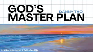 Gods Master Plan  Danny Tao [upl. by Algernon]