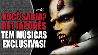 VOCÊ SABIA Versão JAPONESA de RESIDENT EVIL 1996 tem MÚSICAS EXCLUSIVAS Não são aquelas ruins [upl. by Je674]