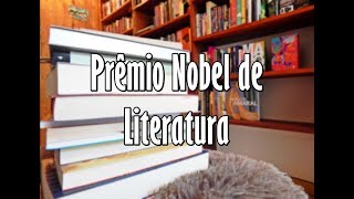 PRÊMIO NOBEL DE LITERATURA meus livros de escritores premiados [upl. by Eedna]