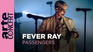 Fever Ray in Passengers  ARTE Concert [upl. by Kraska]