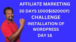 DAY 16 AFFILIATE MARKETING 30 DAYS 1000 75000₹ CHALLENGE INSTALLATION OF WORDPRESS [upl. by Eitteb]