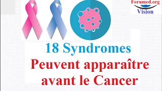 Syndromes Paranéoplasiques 18 Signes peuvent apparaître avant Cancer [upl. by Anwahsal]