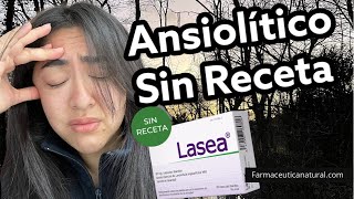 👩‍⚕️💊Ansiolítico Sin receta en Farmacias👩‍⚕️ Lasea es un medicamento Natural Alemania y España [upl. by Sherer]