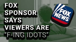 Fox Advertiser Admits Fox Viewers Are quotFing Idiotsquot [upl. by Nosaj]